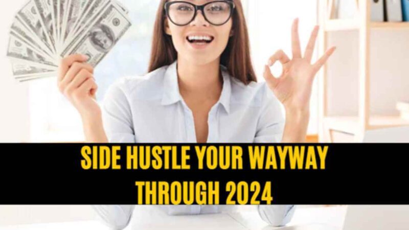 2024’s Profitable Pursuits: Innovative Side Hustle Strategies
