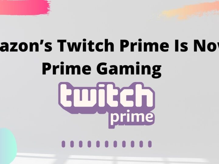 Amazon’s Twitch Prime Is Now Prime Gaming
