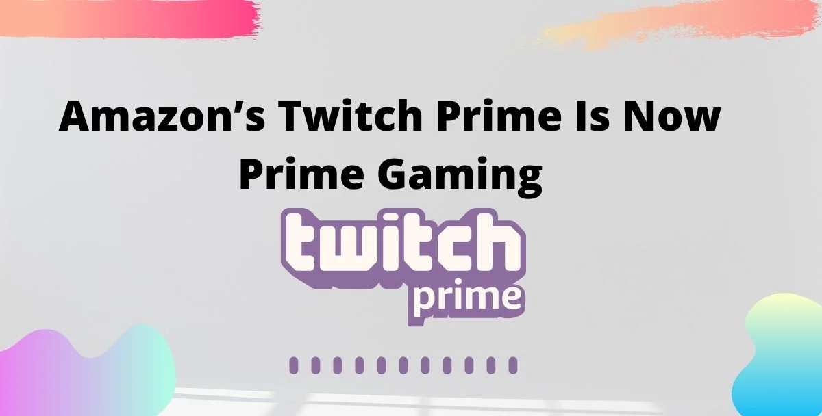 Twitch Prime is now Prime Gaming