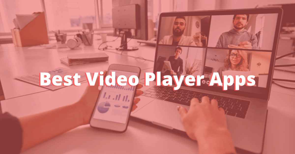 12 Best Video Player Apps for Android 2022