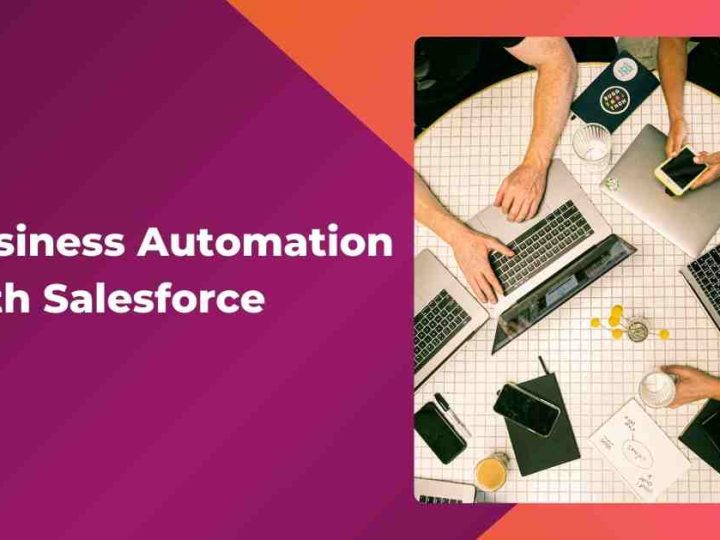 Business Automation with Salesforce: Benefits and Opportunities for Companies