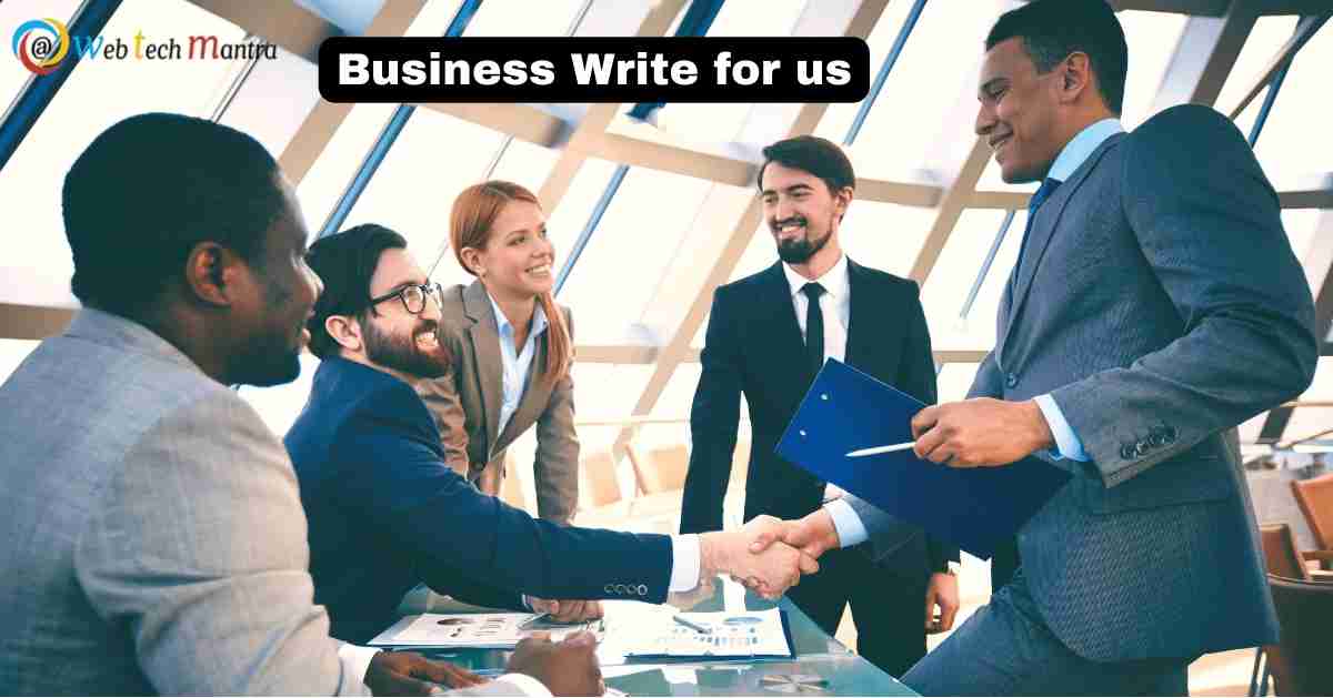 Business Write for us , Startup Guest post, Submit a Post