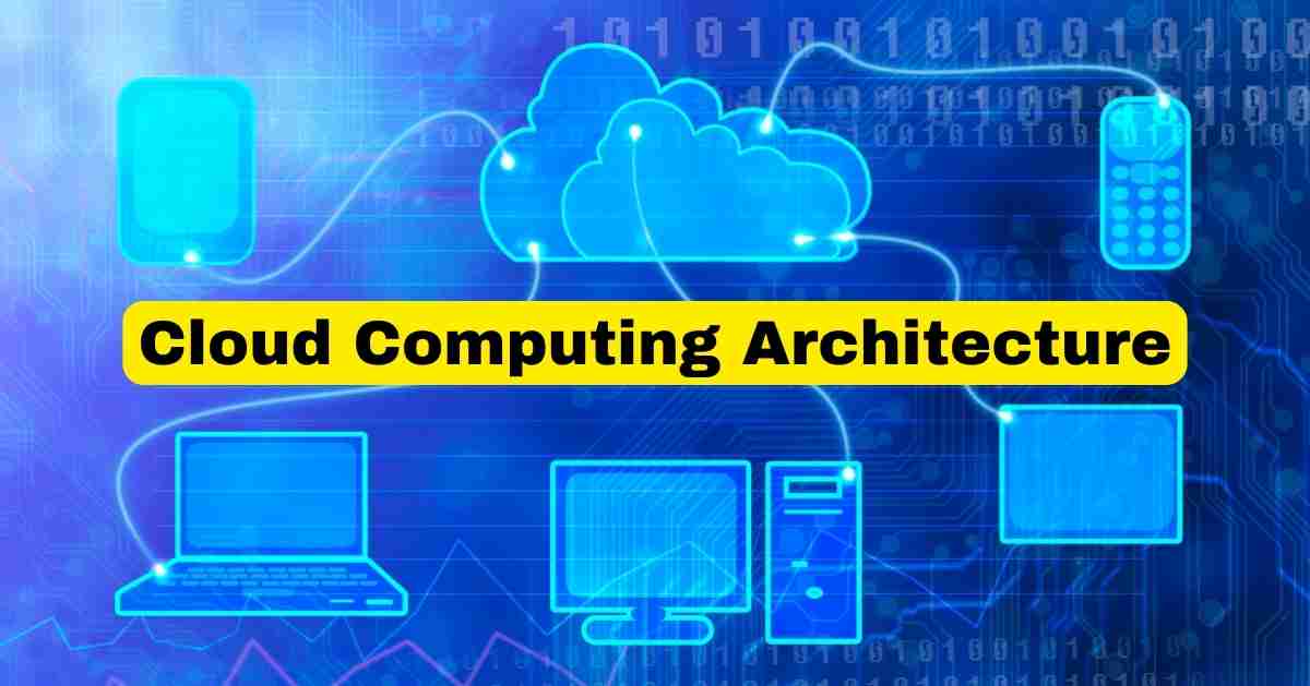 A Complete Guide For Cloud Computing Architecture