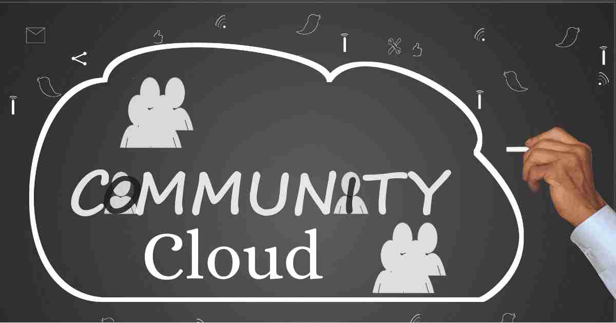 Everything You Should Know About Community Cloud In 2021
