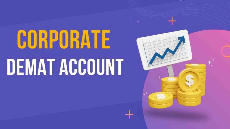 Benefits of Corporate Demat Account in the Indian Stock Market