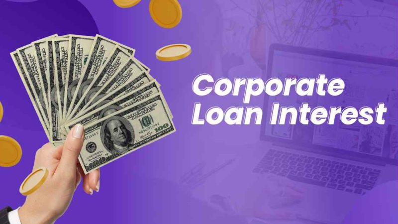What Should You Know About Corporate Loan Interest Rates Before Applying?