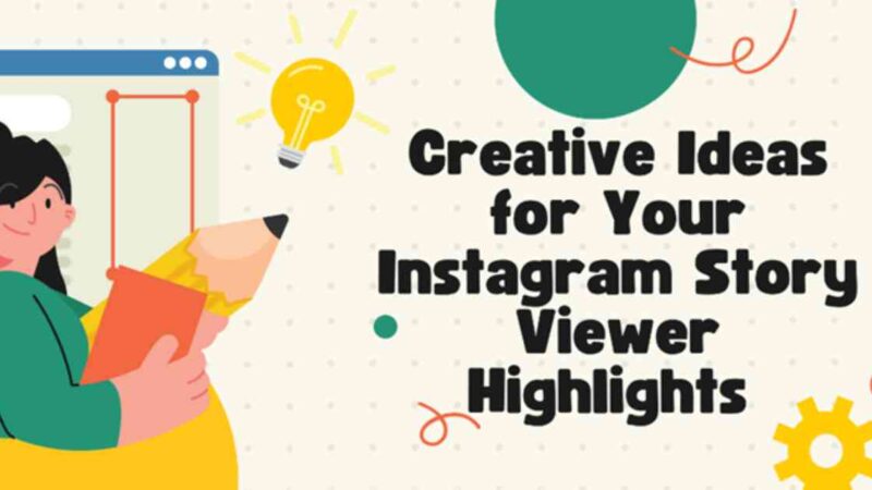 Creative Ideas for Your Instagram Story Viewer Highlights (Powered by AI)