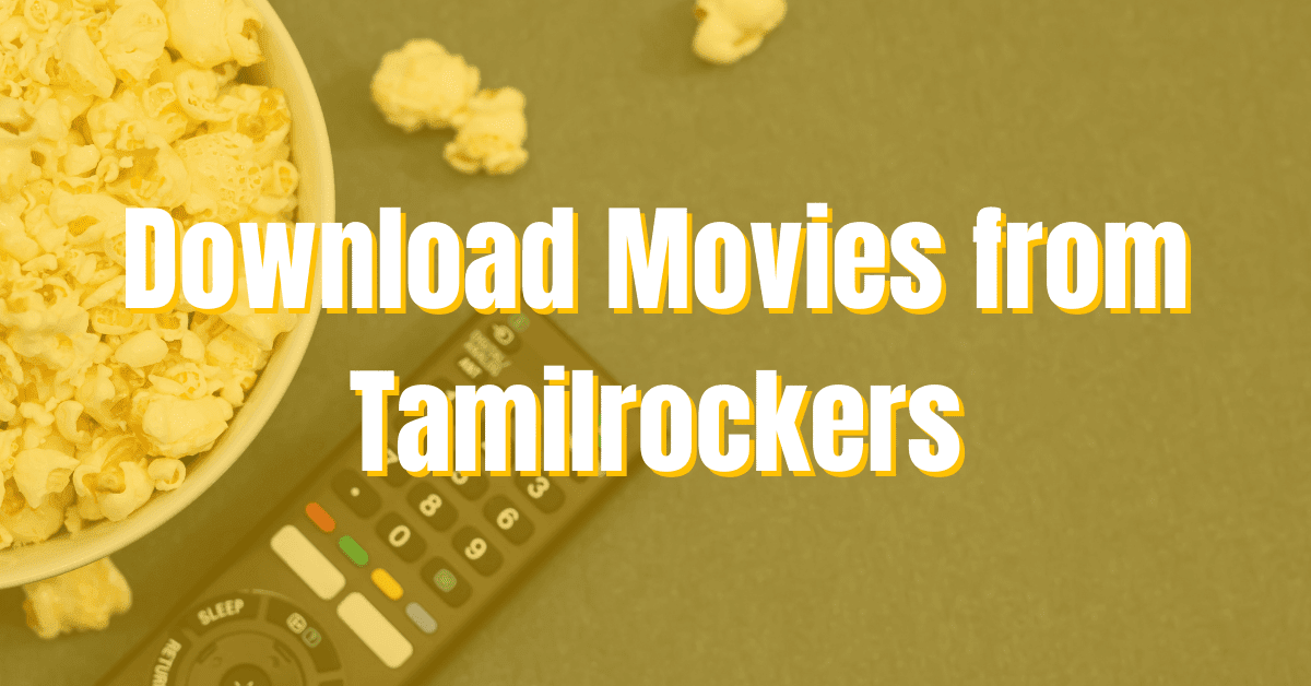 Download Movies from Tamilrockers