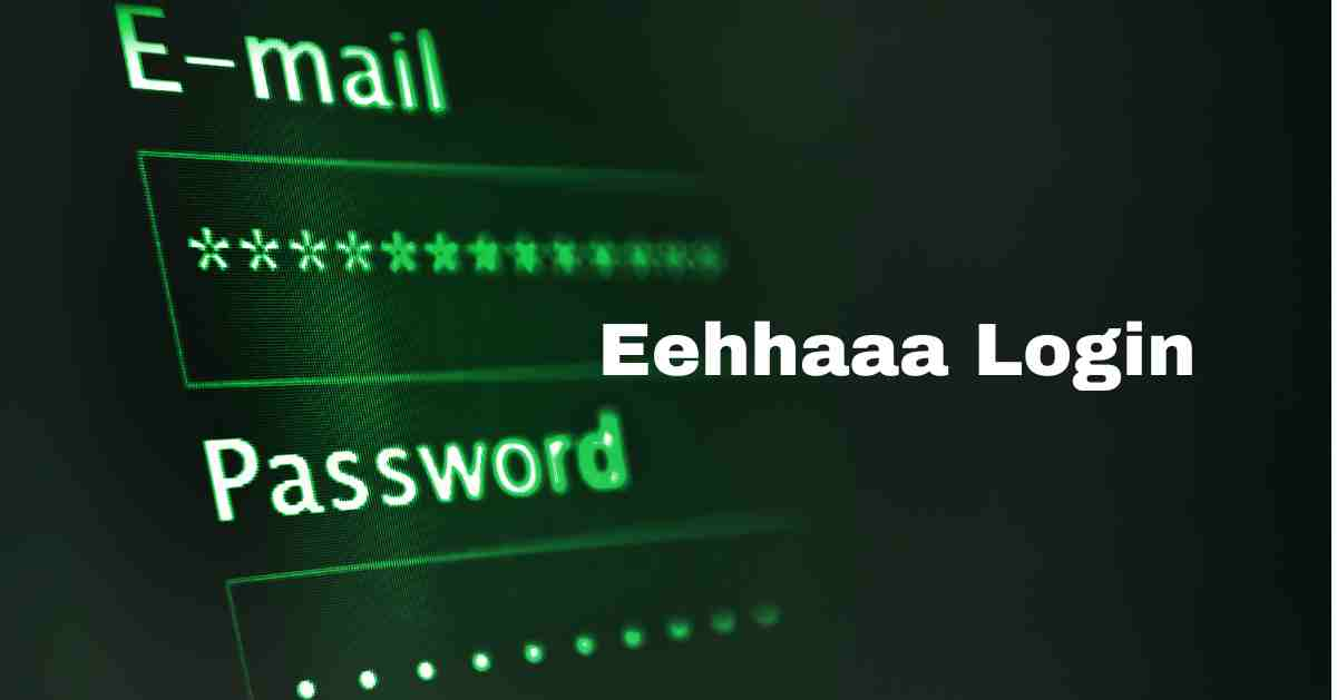 Eehhaaa Login: Registration Process of www.eehhaaa.com login