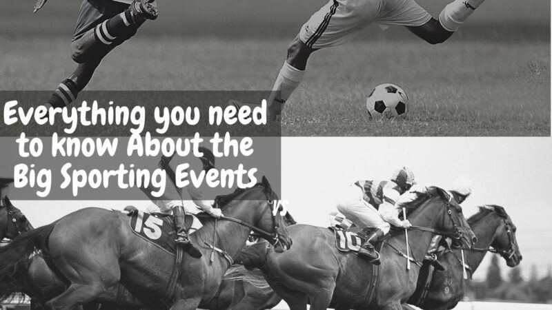Everything you need to know About the Big Sporting Events