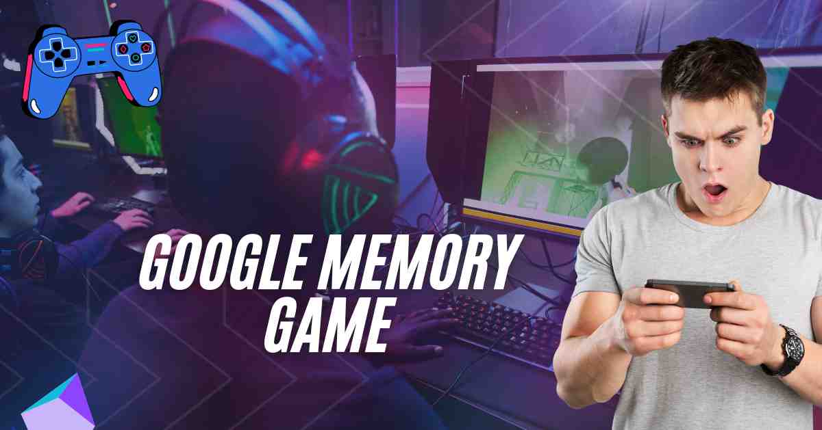 How to Play a Google Memory Game in 2024 for Kids?