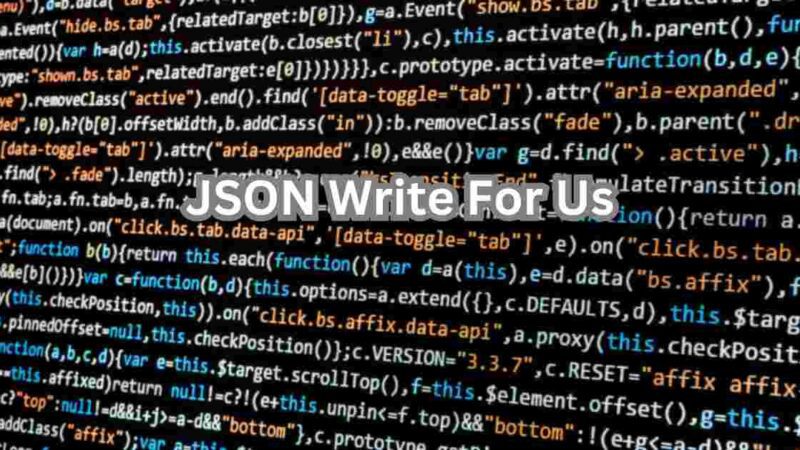 JSON Write For Us, Contribute Guest Post and Submit Post