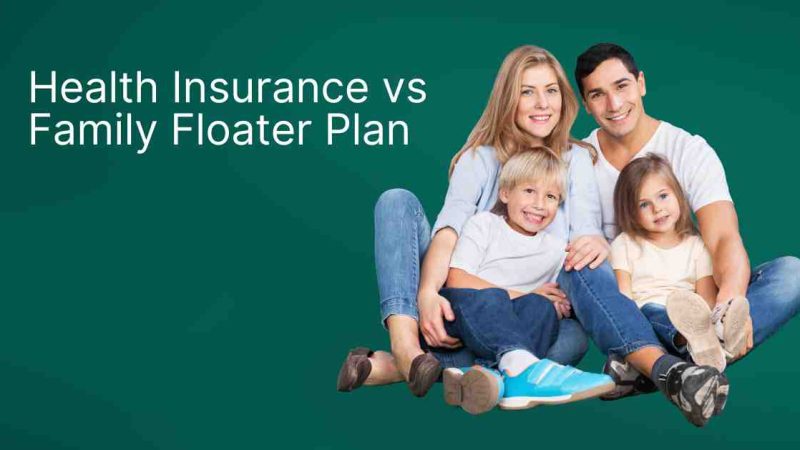 Individual Health Insurance vs Family Floater Plan