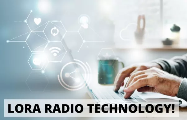 How Good is Lora Radio Technology?