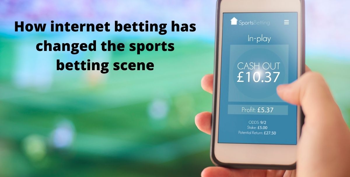 Game Changer: How internet betting has changed the sports betting scene