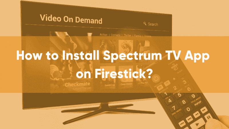 How to Install Spectrum TV App on Firestick? | Complete Guide 2023