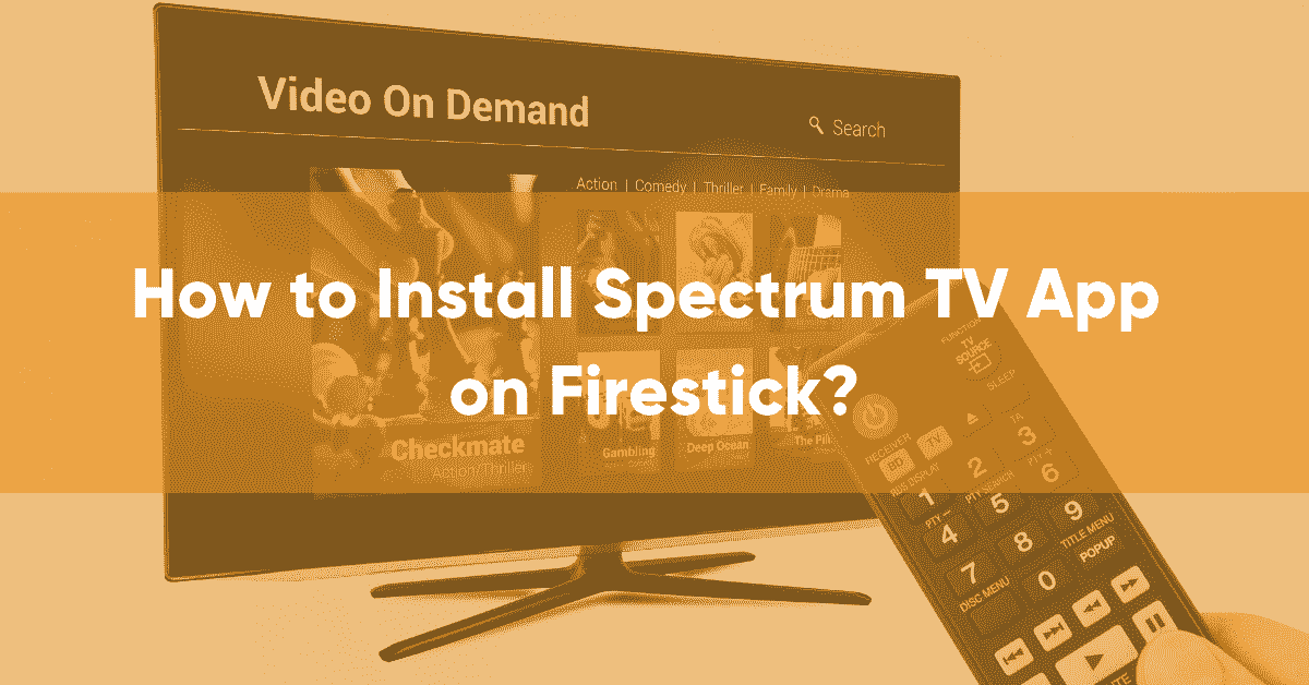 How to Install Spectrum TV App on Firestick? | Complete Guide 2023