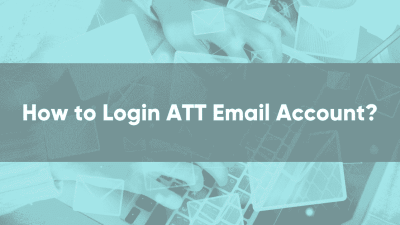 How to Login ATT Email Account 2023?