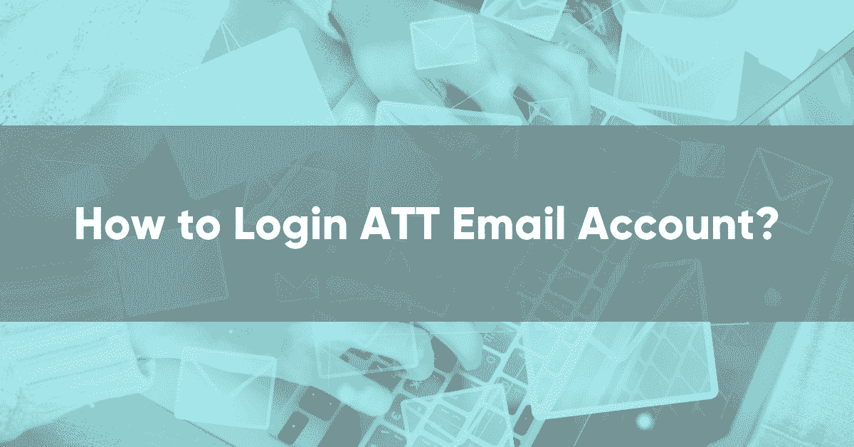 How to Login ATT Email Account in 2025?