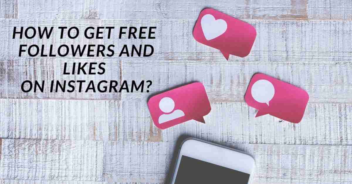 How to get free followers and likes on Instagram?