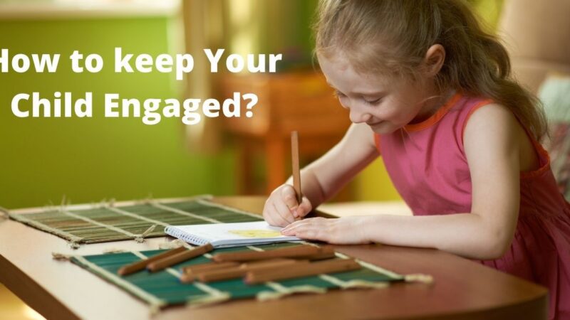 How to keep Your Child Engaged?