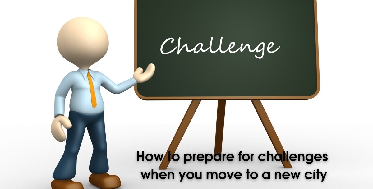 How to prepare for challenges when you move to a new city