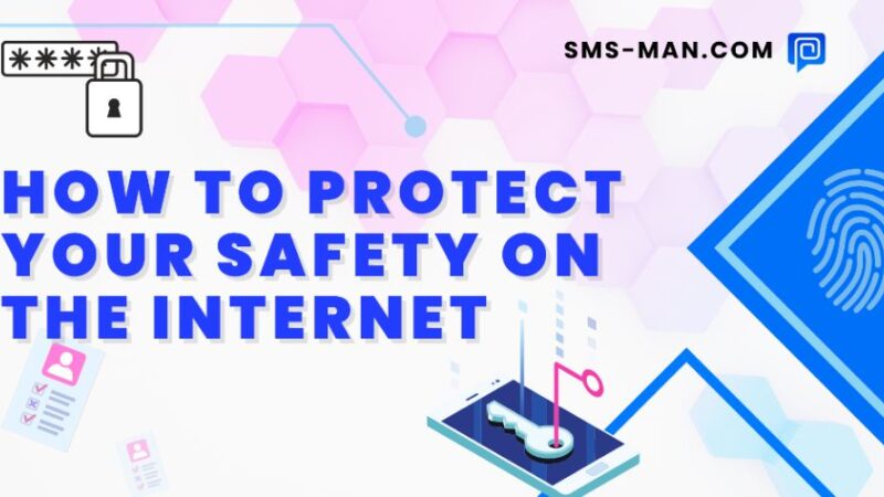 How to protect your safety on the Internet in 2022