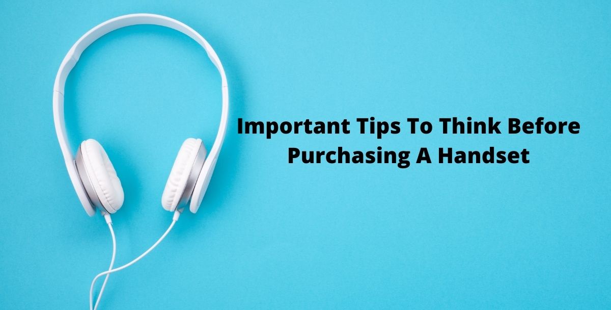 Important Tips To Think Before Purchasing A Handset