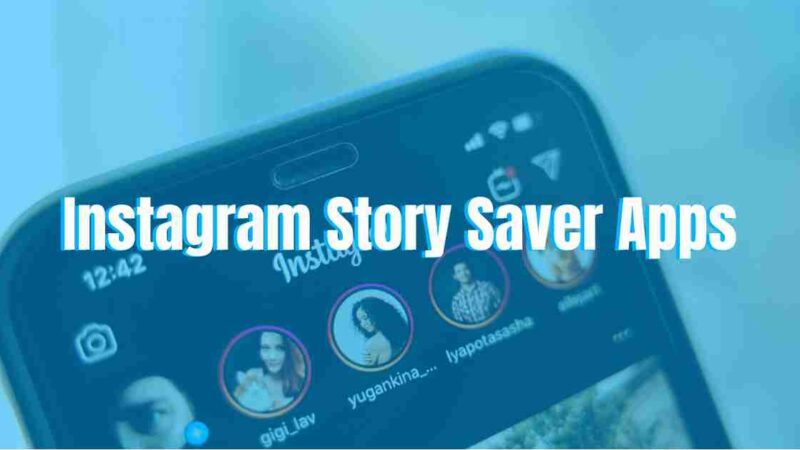 12 Best Instagram Story Saver Apps for Android & iOS 2024