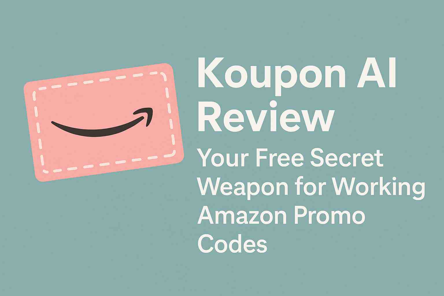 Koupon AI Review: Your Free Secret Weapon for Working Amazon Promo Codes