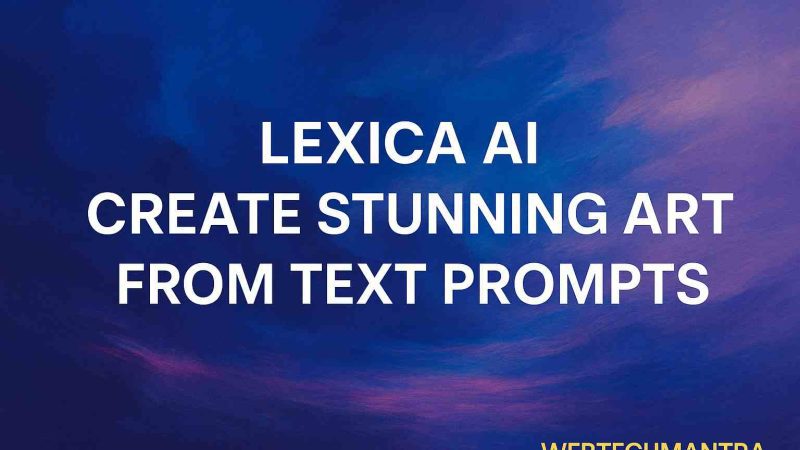 “Lexica AI: How It Works, Why It Matters & Top Alternatives You Should Try”