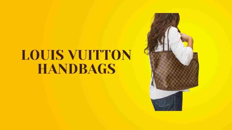 Unveiling the Allure: Your Ultimate Guide to Louis Vuitton Handbags