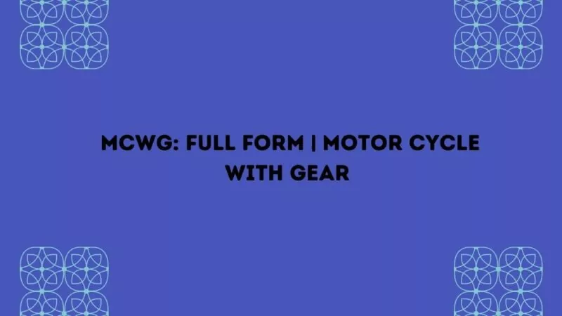 MCWG: Full Form | Motor Cycle With Gear | Latest Updates – 2021