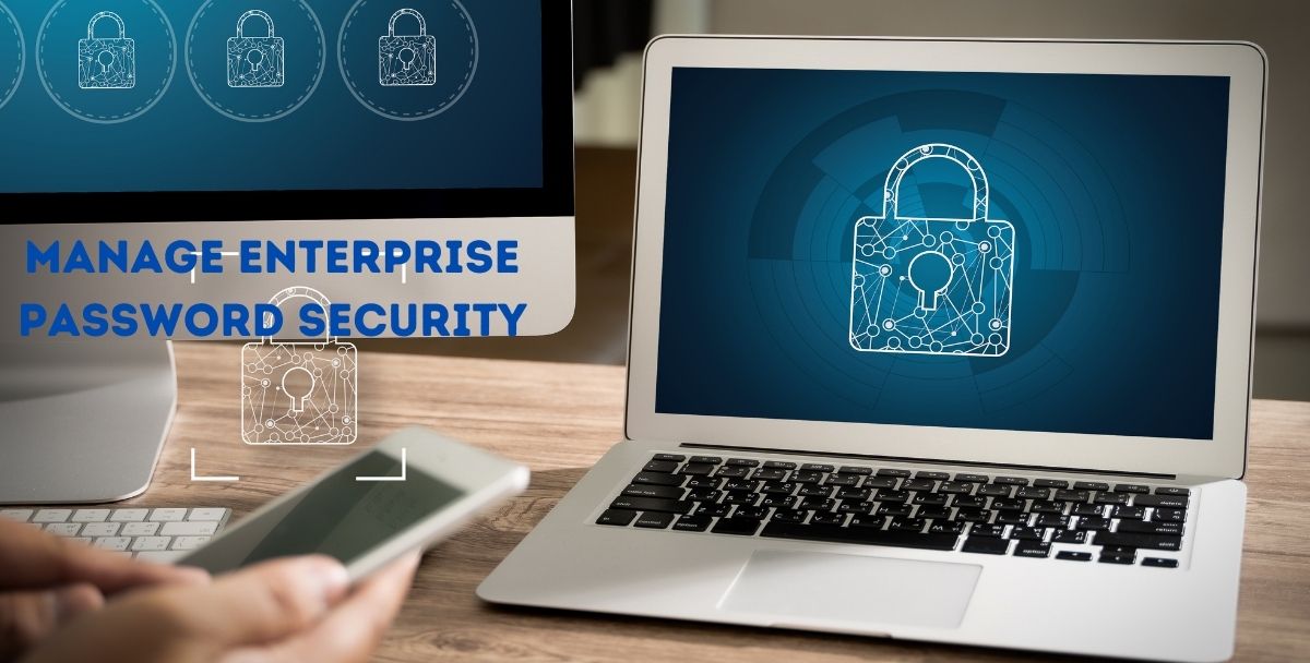 How to Manage Enterprise Password Security