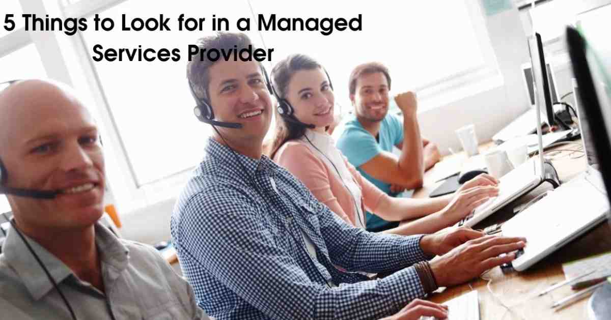 5 Things to Look for in a Managed Services Provider
