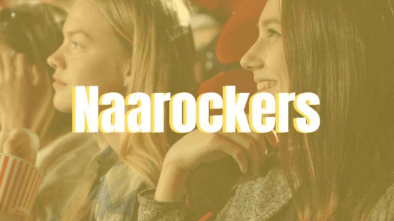 Naarockers Download and Watch HD Movies Online 2023