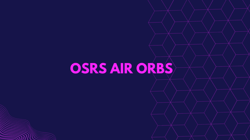 Everything You Need to Know About Air Orbs