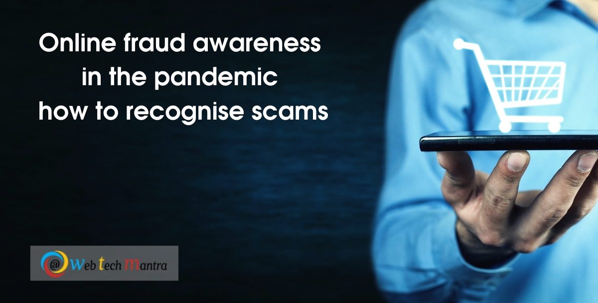 Online fraud awareness in the pandemic – how to recognise scams