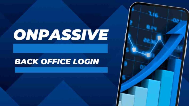 Onpassive Back Office Login – Get Started With New Ofounders