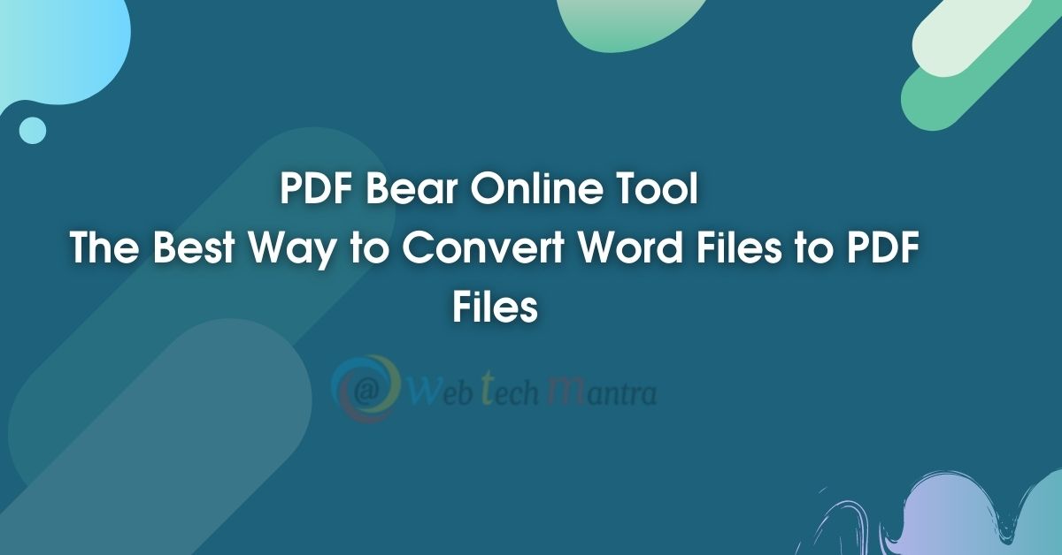 PDF Bear Online Tool: The Best Way to Convert Word Files to PDF Files
