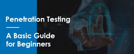 The Complete Beginner’s Guide to Penetration Testing