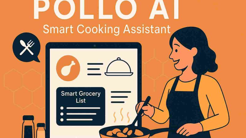 Pollo AI: Artificial Intelligence is Changing Your Kitchen Lif