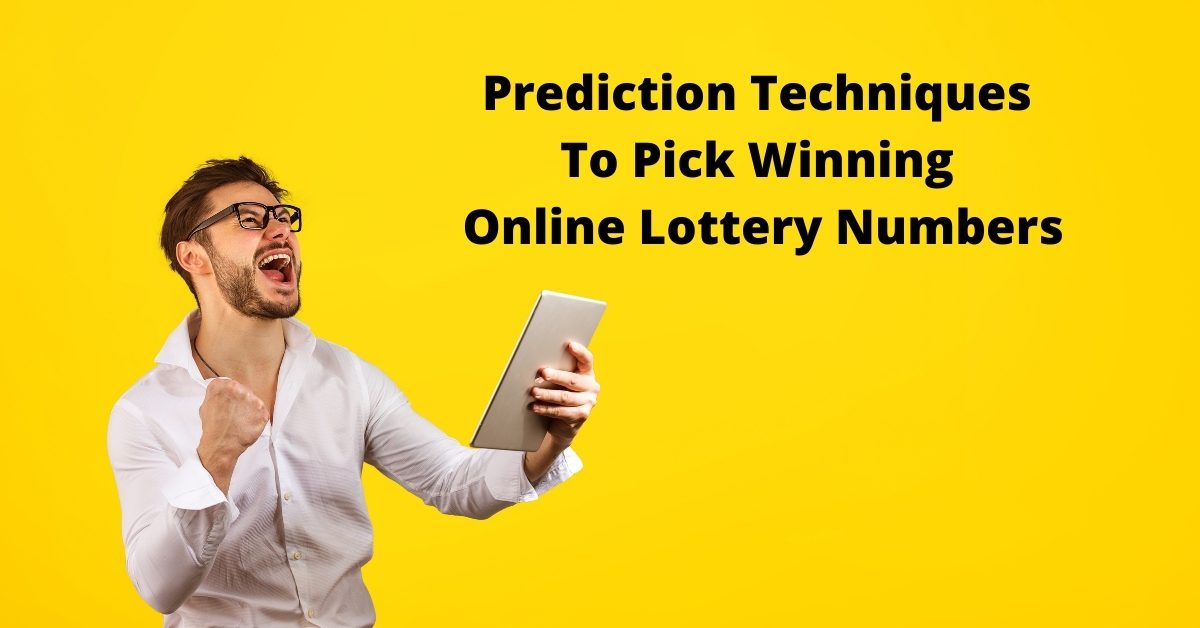 Prediction Techniques To Pick Winning Online Lottery Numbers