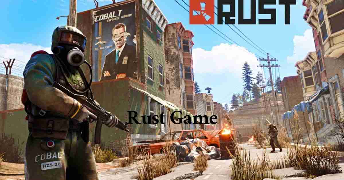 An Informative Guide To Know About Rust Game! Basic Tips And Tricks
