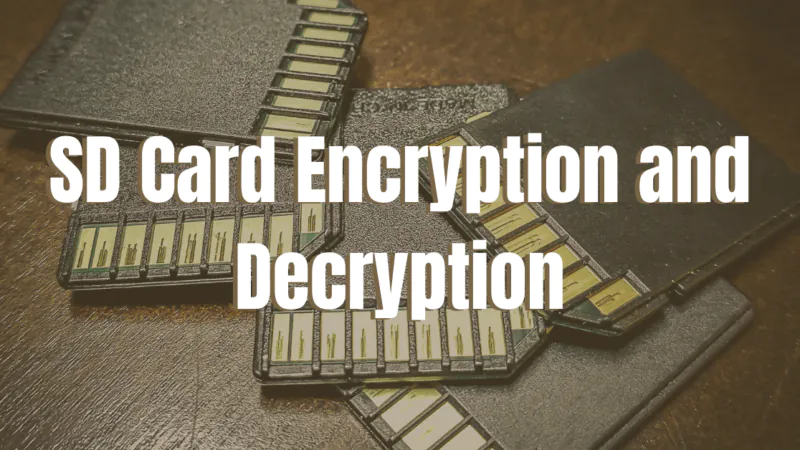 How to Encrypt or Decrypt an SD Card? [2022]