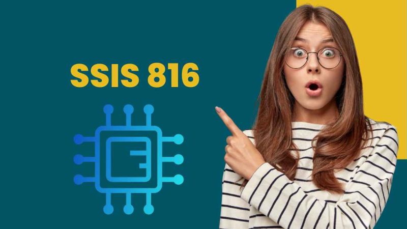 SSIS 816: Definition, Background, and Capabilities