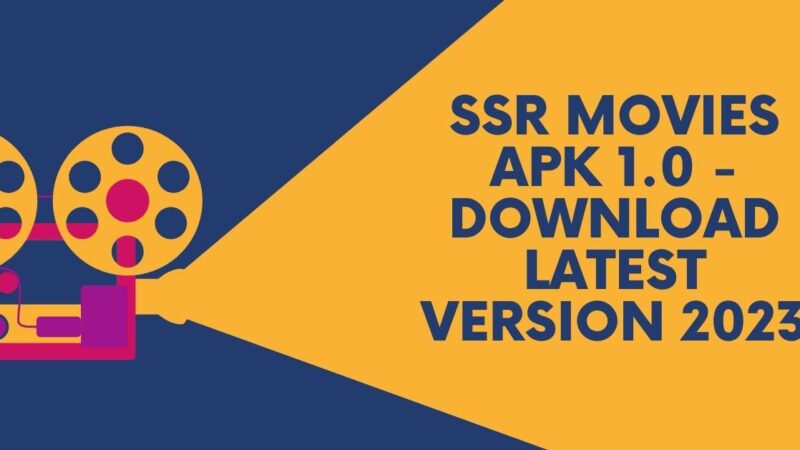 SSR Movies APK 1.0 – Download Latest Version 2023