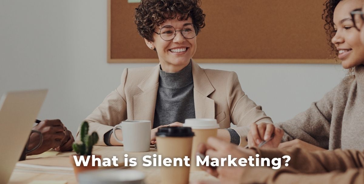 What is Silent Marketing?