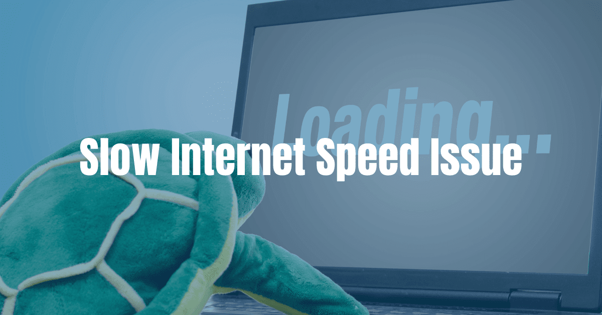 Slow Internet Speed Issue