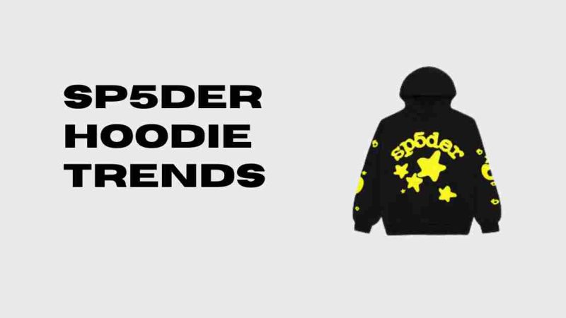 What Makes Sp5der 555 Hoodie Trends So Distinctive